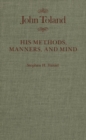 John Toland : His Methods, Manners, and Mind Volume 7 - Book