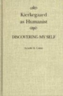 Kierkegaard as Humanist : Discovering My Self Volume 19 - Book