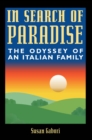 In Search of Paradise : The Odyssey of an Italian Family Volume 18 - Book