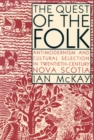 The Quest of the Folk : Antimodernism and Cultural Selection in Twentieth-Century Nova Scotia - Book