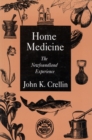 Home Medicine : The Newfoundland Experience Volume 1 - Book