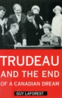 Trudeau and the End of a Canadian Dream - Book