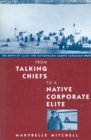 From Talking Chiefs to a Native Corporate Elite : The Birth of Class and Nationalism among Canadian Inuit Volume 12 - Book