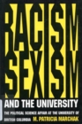 Racism, Sexism, and the University : The Political Science Affair at the University of British Columbia - Book