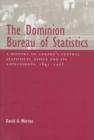 The Dominion Bureau of Statistics : A History of Canada's Central Statistical Office and Its Antecedents, 1841-1972 Volume 22 - Book