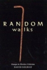 Random Walks : Essays in Elective Criticism - Book
