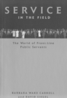 Service in the Field : The World of Front-line Public Servants Volume 24 - Book