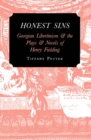 Honest Sins : Georgian Libertinism and the Plays and Novels of Henry Fielding - Book
