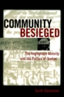 Community Besieged : The Anglophone Minority and the Politics of Quebec - Book