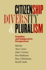 Citizenship, Diversity, and Pluralism : Canadian and Comparative Perspectives - Book