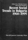 Recent Social Trends in Bulgaria, 1960-1995 : Volume 8 - Book