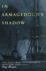 In Armageddon's Shadow : The Civil War and Canada's Maritime Provinces - Book