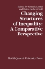 Changing Structures of Inequality : A Comparative Perspective Volume 10 - Book