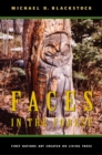 Faces in the Forest : First Nations Art Created on Living Trees - Book