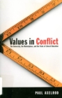 Values in Conflict : The University, the Marketplace, and the Trials of Liberal Education - Book