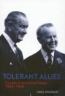 Tolerant Allies : Canada and the United States, 1963-1968 - Book