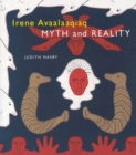 Irene Avaalaaqiaq : Myth and Reality - Book