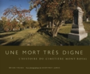 Une mort tres digne : L'histoire du Cimetiere Mont-Royal - Book