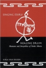 Singing Story, Healing Drum : Shamans and Storytellers of Turkic Siberia - Book