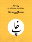 Urdu for Children, Book II, Stories and Poems, Part One : Urdu for Children, Part I - Book