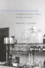 Rockefeller Foundation Funding and Medical Education in Toronto, Montreal, and Halifax : Volume 24 - Book