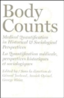 Body Counts : Medical Quantification in Historical and Sociological Perspectives//Perspectives historiques et sociologiques sur la quantification medicale - Book