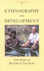 Ethnography and Development : The Work of Richard F. Salisbury Volume 15 - Book