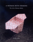 A Woman with Demons : The Life of Kamiya Mieko - Book