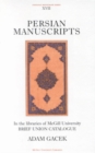 Persian Manuscripts in the Libraries of McGill University : Brief Catalogue Volume 17 - Book