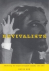 Revivalists : Marketing the Gospel in English Canada, 1884-1957 Volume 44 - Book