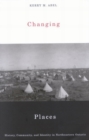 Changing Places : History, Community, and Identity in Northeastern Ontario - Book