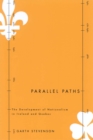 Parallel Paths : The Development of Nationalism in Ireland and Quebec Volume 5 - Book