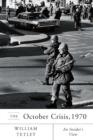 The October Crisis, 1970 : An Insider's View - Book