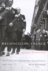 Reconciling France against Democracy : The Croix de Feu and the Parti Social Francais, 1927-1945 - Book