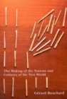 The Making of the Nations and Cultures of the New World : An Essay in Comparative History Volume 211 - Book