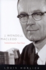 J. Wendell Macleod : Saskatchewan's Red Dean Volume 29 - Book