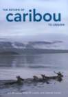 The Return of Caribou to Ungava : Volume 50 - Book