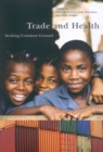 Trade and Health : Seeking Common Ground - Book