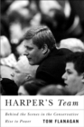 Harper's Team : Behind the Scenes in the Conservative Rise to Power - Book
