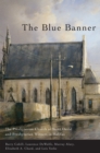 The Blue Banner : The Presbyterian Church of Saint David and Presbyterian Witness in Halifax - Book