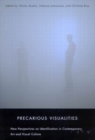 Precarious Visualities : New Perspectives on Identification in Contemporary Art and Visual Culture - Book