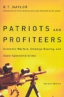 Patriots and Profiteers : Economic Warfare, Embargo Busting, and State-Sponsored Crime, Second Edition - Book