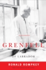 Grenfell of Labrador : A Biography - Book