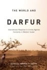 The World and Darfur : International Response to Crimes Against Humanity in Western Sudan Volume 5 - Book