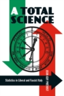 A Total Science : Statistics in Liberal and Fascist Italy - Book