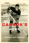 Canada's Game : Hockey and Identity - Book