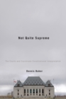 Not Quite Supreme : The Courts and Coordinate Constitutional Interpretation - Book