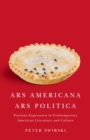 Ars Americana, Ars Politica : Partisan Expression in Contemporary American Literature and Culture - Book