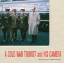 A Cold War Tourist and His Camera - Book