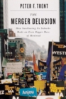 The Merger Delusion : How Swallowing Its Suburbs Made an Even Bigger Mess of Montreal - Book